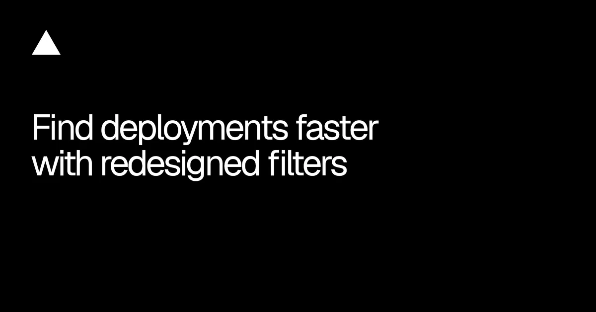 Find deployments faster with redesigned filters