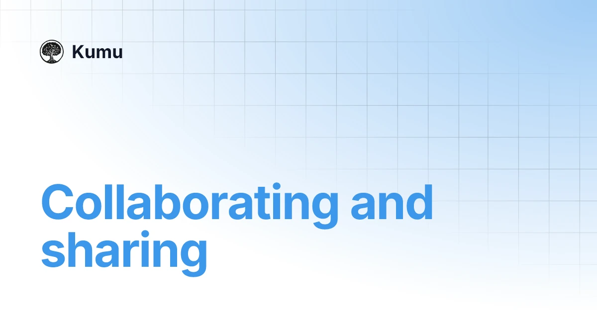 Collaborating and sharing | Kumu