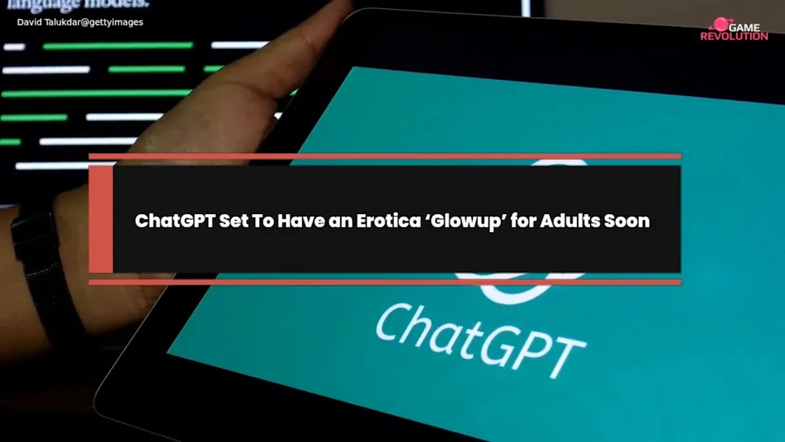 ChatGPT Set To Have an Erotica ‘Glowup’ for Adults Soon
