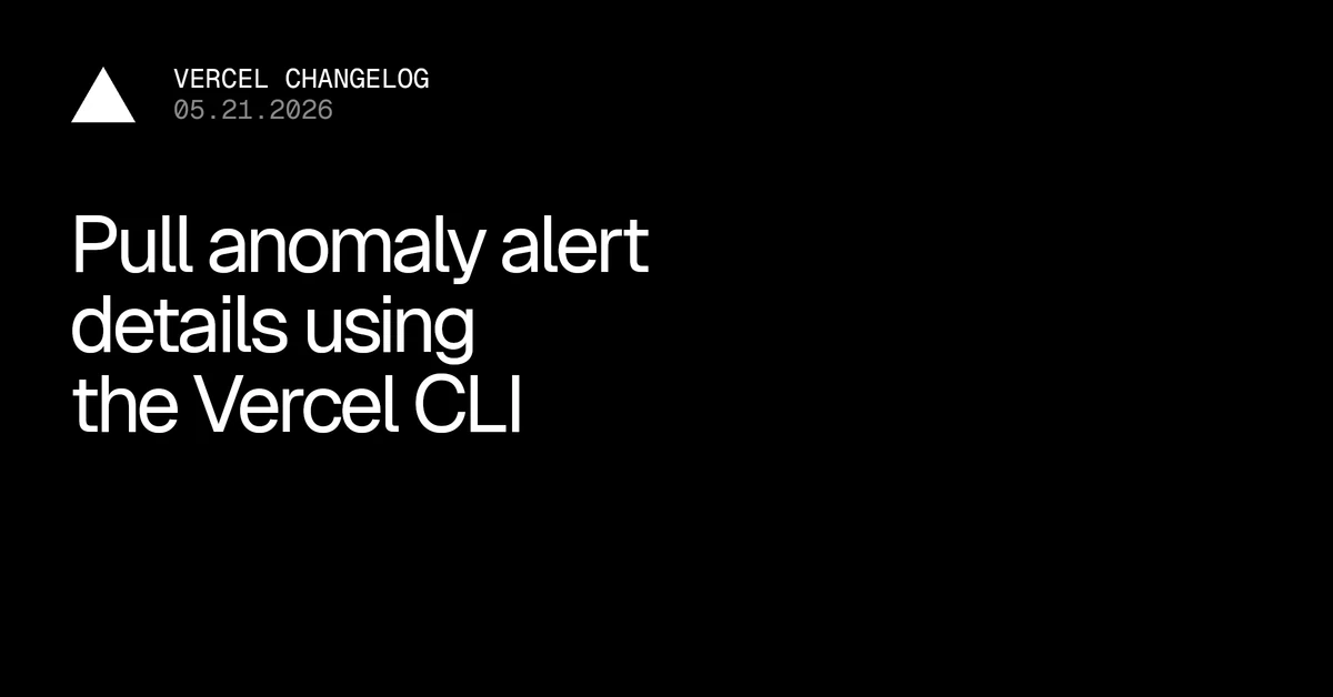 Pull anomaly alert details using the Vercel CLI