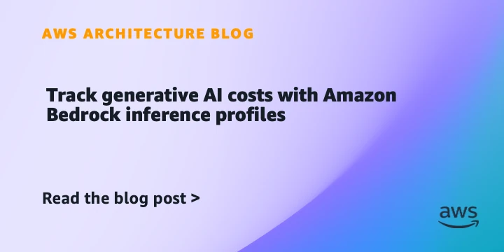 Track generative AI costs with Amazon Bedrock inference profiles