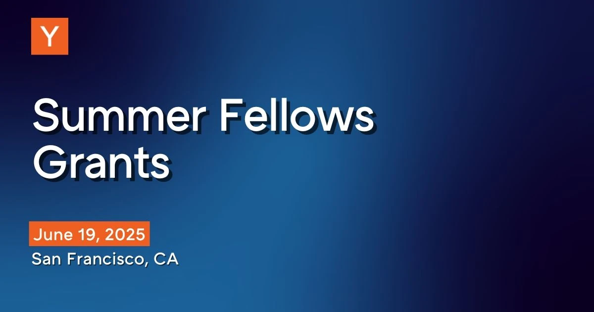 Summer Fellows Grants | Y Combinator