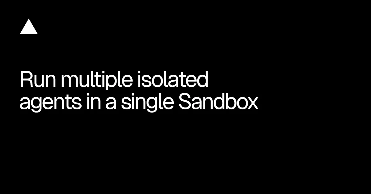 Run multiple isolated agents in a single Sandbox