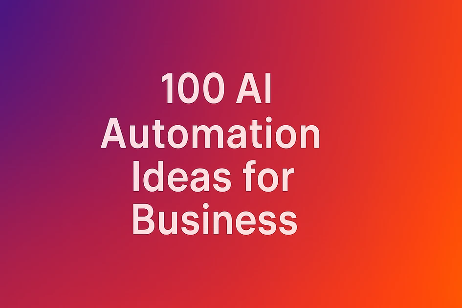 100 AI Automation Ideas for Business