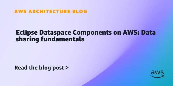 Eclipse Dataspace Components on AWS: Data sharing fundamentals