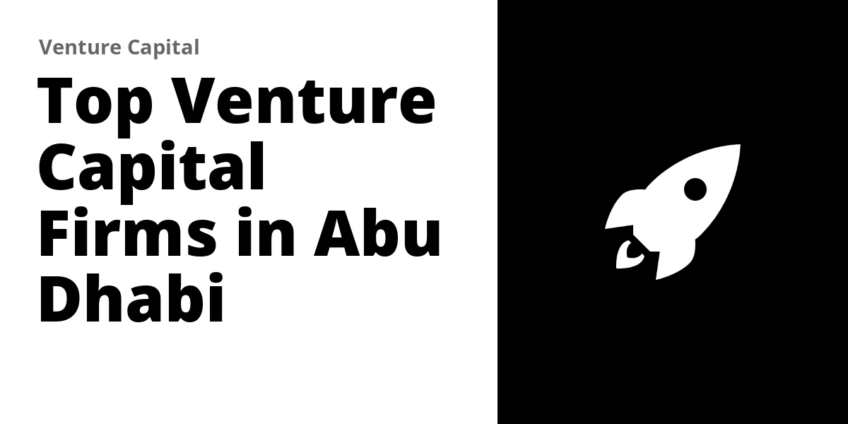 Top 8 Venture Capital Firms in Abu Dhabi (2026)