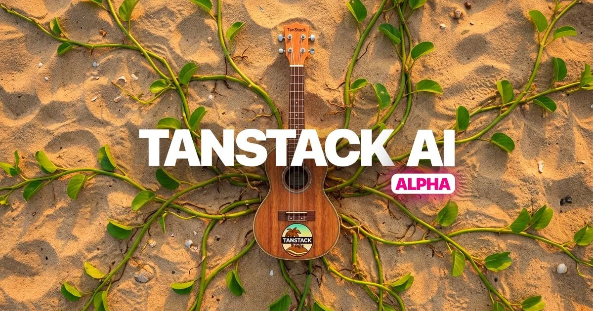 TanStack AI Alpha: Your AI, Your Way | TanStack Blog