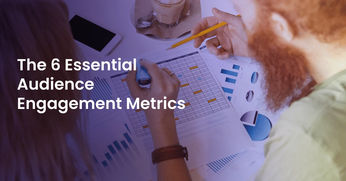 6 Must-Have Audience Engagement Metrics - Arena
