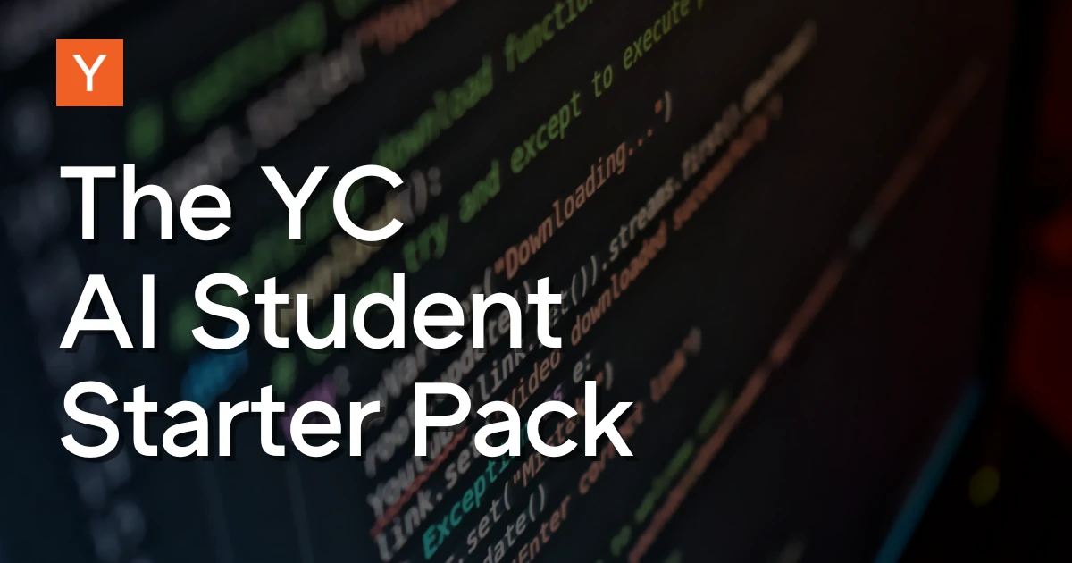 Announcing the YC AI Student Starter Pack | Y Combinator