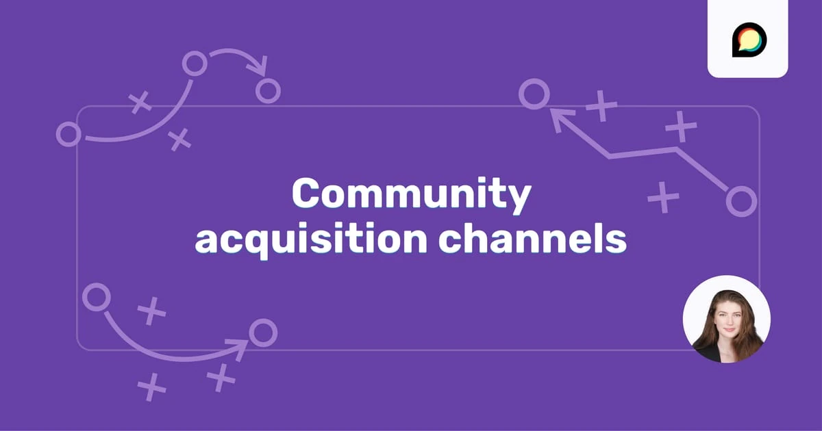 Community Acquisition Channels: Beyond “Build It and They Will Come”