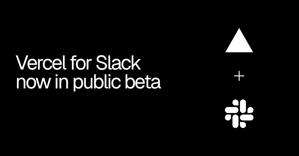 Vercel for Slack now in public beta