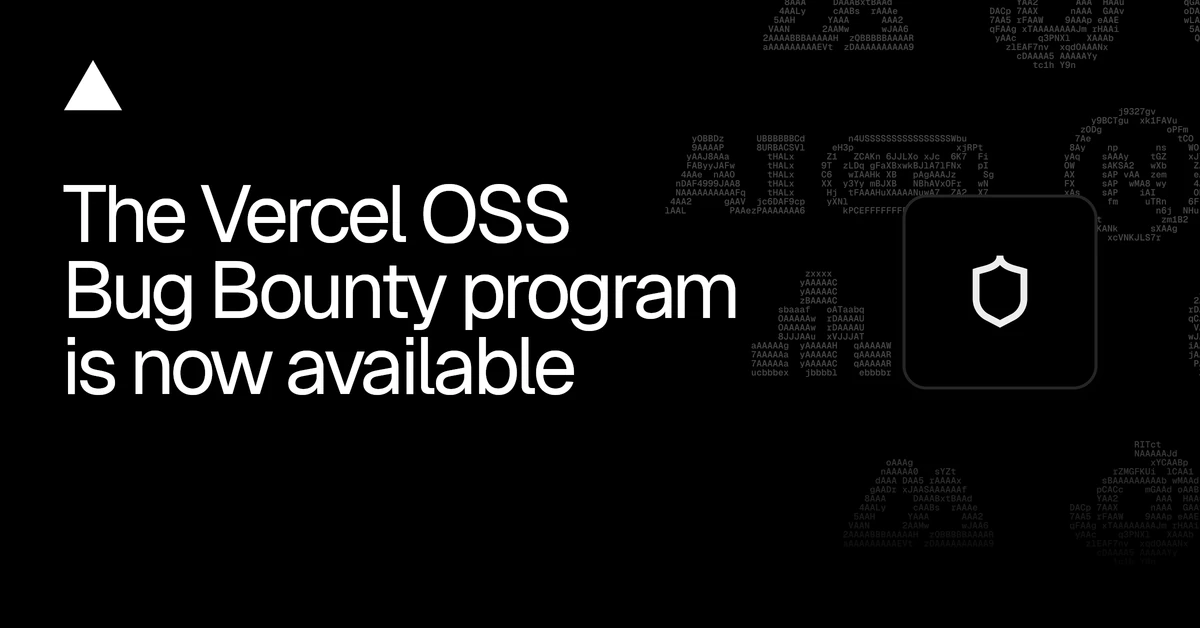 The Vercel OSS Bug Bounty program is now available - Vercel