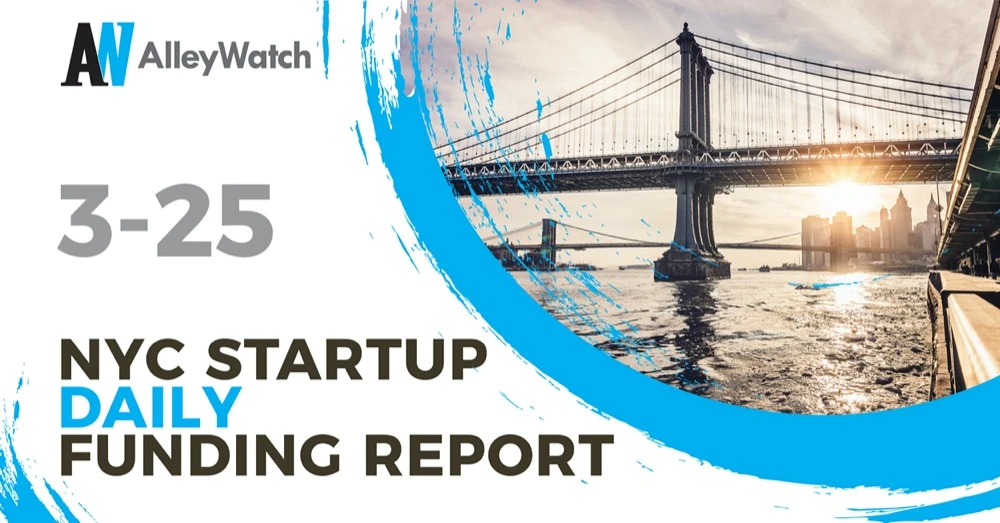 The AlleyWatch Startup Daily Funding Report: 3/25/2026 – AlleyWatch