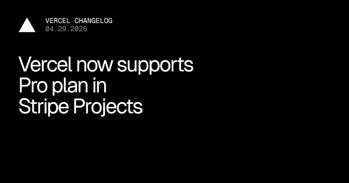 Vercel now supports Pro plan in Stripe Projects
