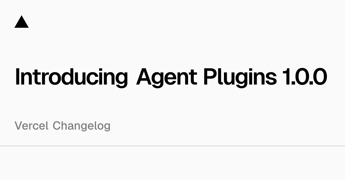 Introducing Agent Plugins 1.0.0
