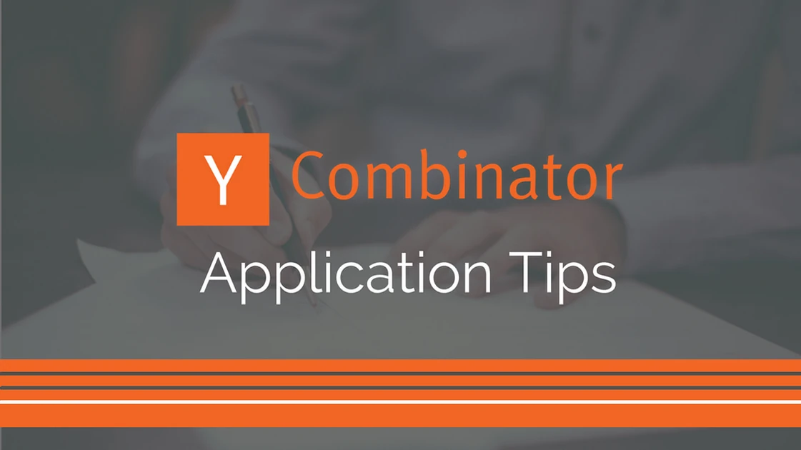 31 Y Combinator Application Tips to Successfully Snag a YC Spot