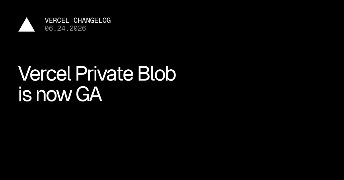 Vercel Private Blob is now generally available