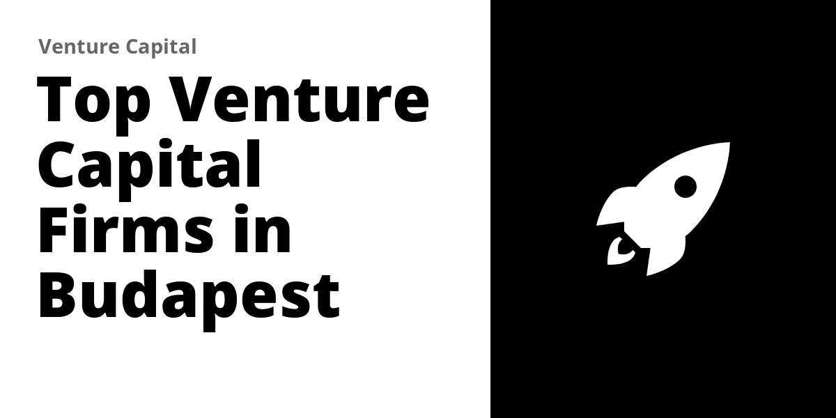 Top 3 Venture Capital Firms in Budapest (2026)