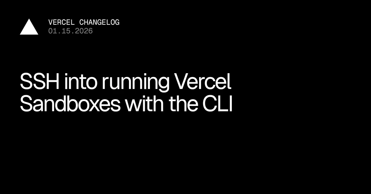 SSH into running Vercel Sandboxes with the CLI - Vercel