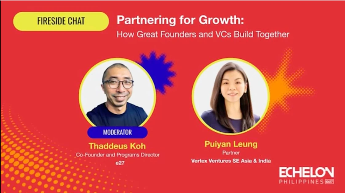 Echelon Philippines 2025 – Partnering for Growth: How great founders and VCs build together | e27
