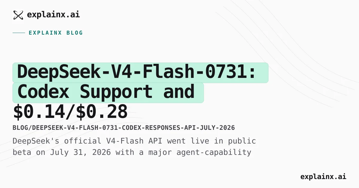 DeepSeek-V4-Flash-0731: Codex Support and $0.14/$0.28 Pricing