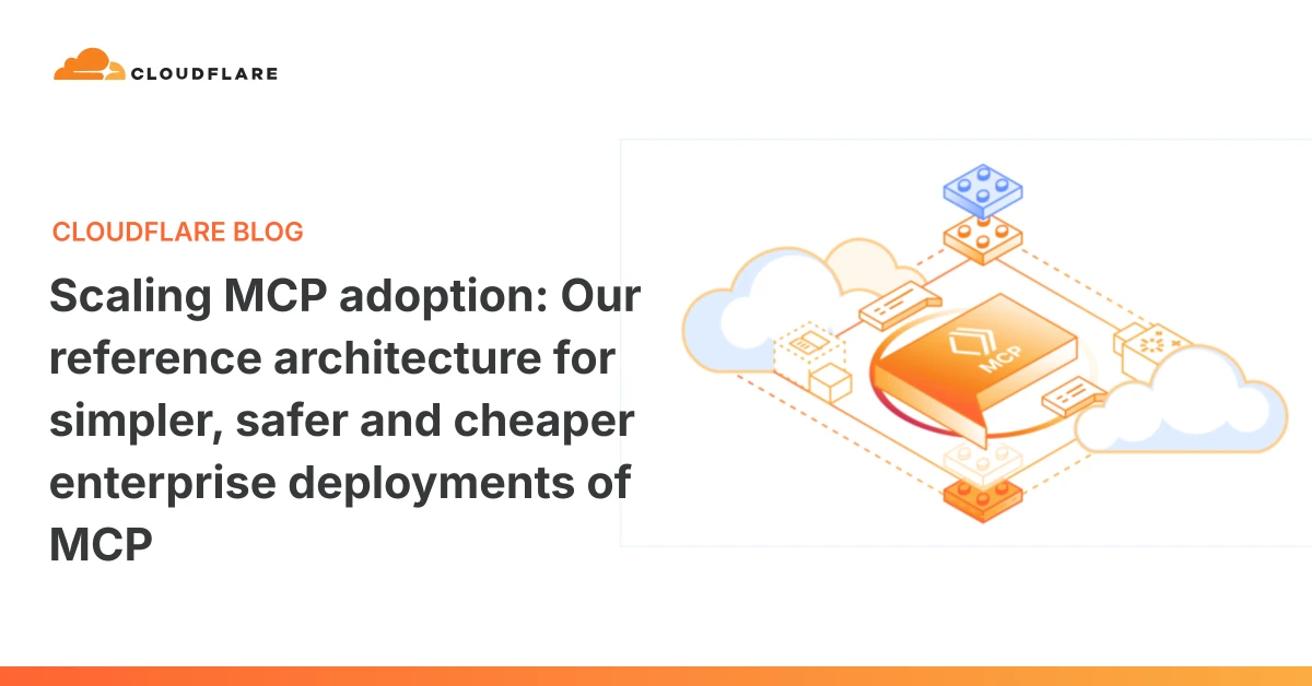 Scaling MCP adoption: Our reference architecture for simpler, safer and cheaper enterprise deployments of MCP