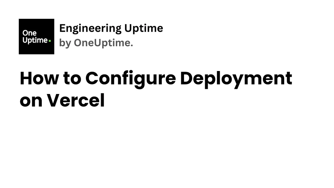 How to Configure Deployment on Vercel - oneuptime.com