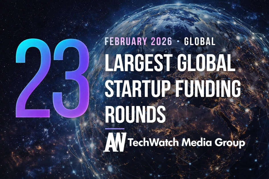 The 23 Largest Global Startup Funding Rounds of February 2026 – AlleyWatch