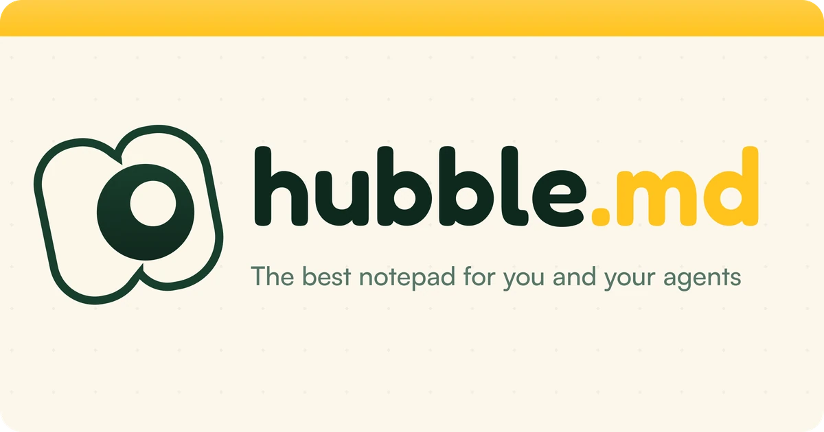 Hubbele: Open-source notetaking app for you and your agents