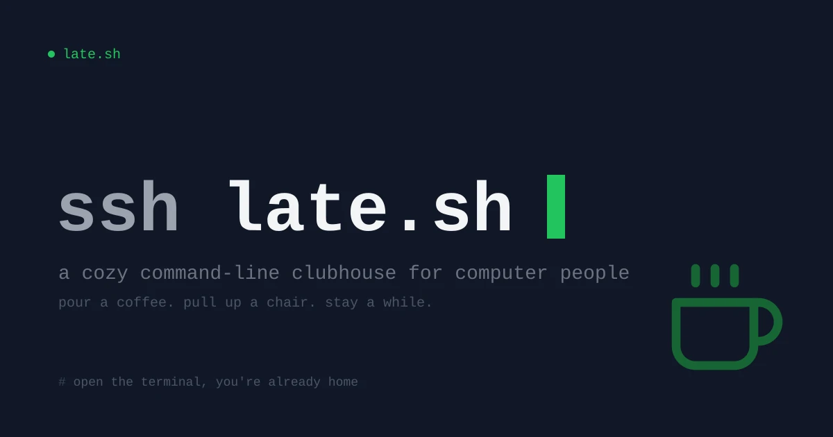 Late.sh – a command-line Clubhouse for computer people