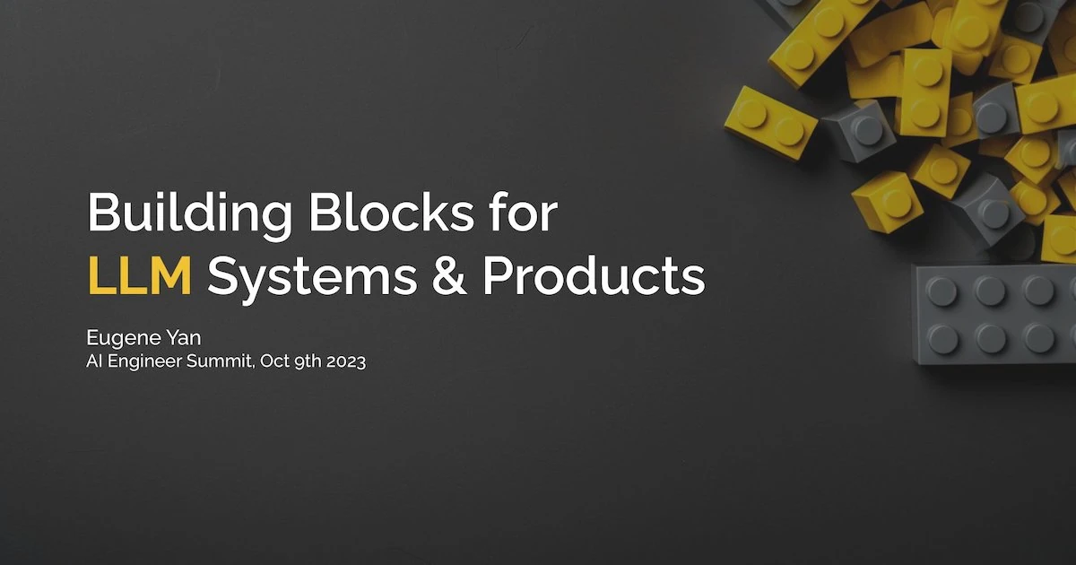 AI Engineer 2023 Keynote - Building Blocks for LLM Systems