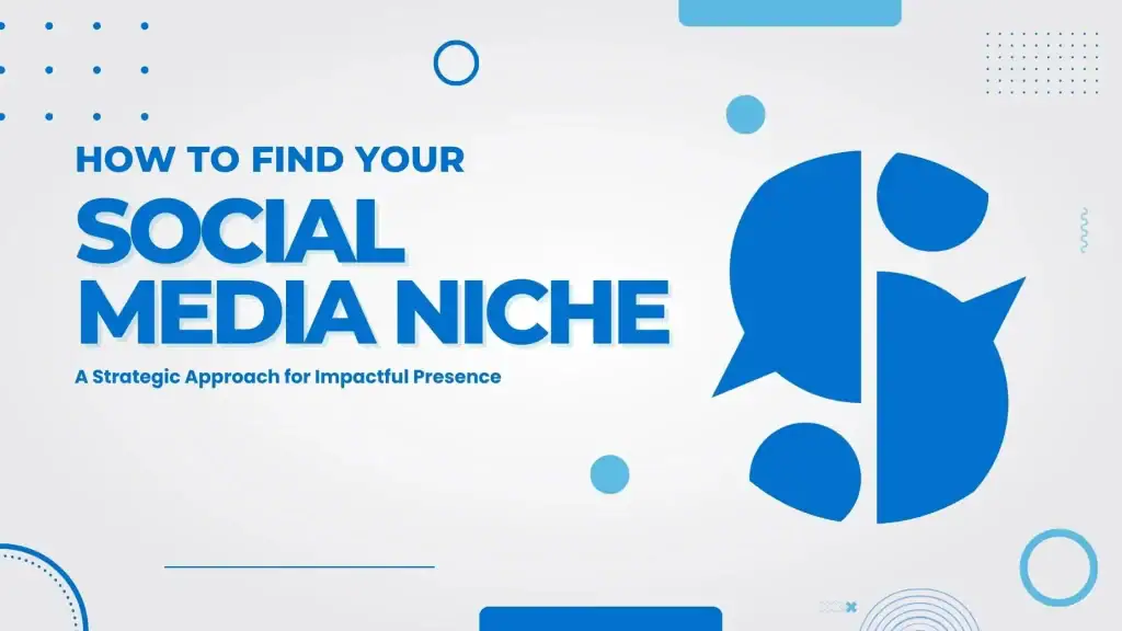 Finding Your Social Media Niche: A Strategic Approach for Impact (2026 Guide)