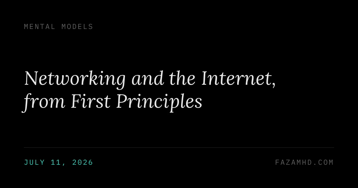 Networking and the Internet, from First Principles