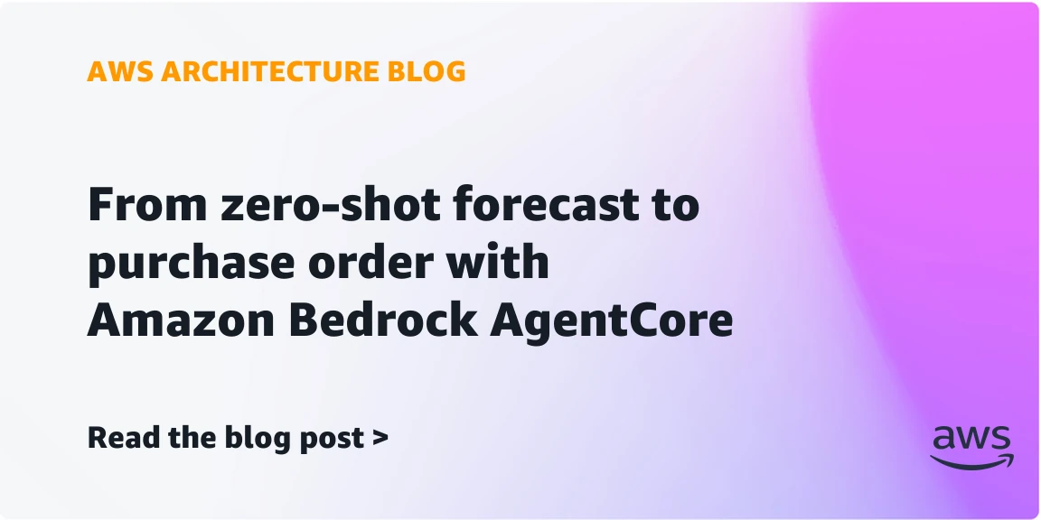 From zero-shot forecast to purchase order with Amazon Bedrock AgentCore