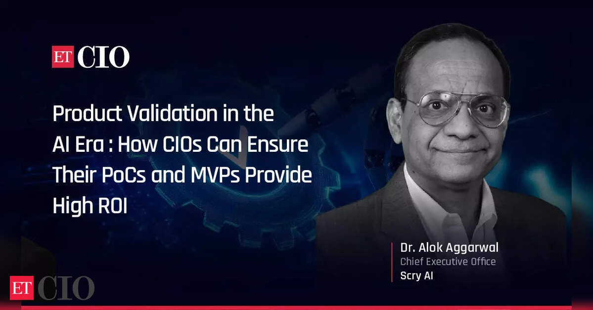 Product Validation in the AI Era: Expert Insights on How CIOs Can Ensure Their PoCs and MVPs Provide High ROI