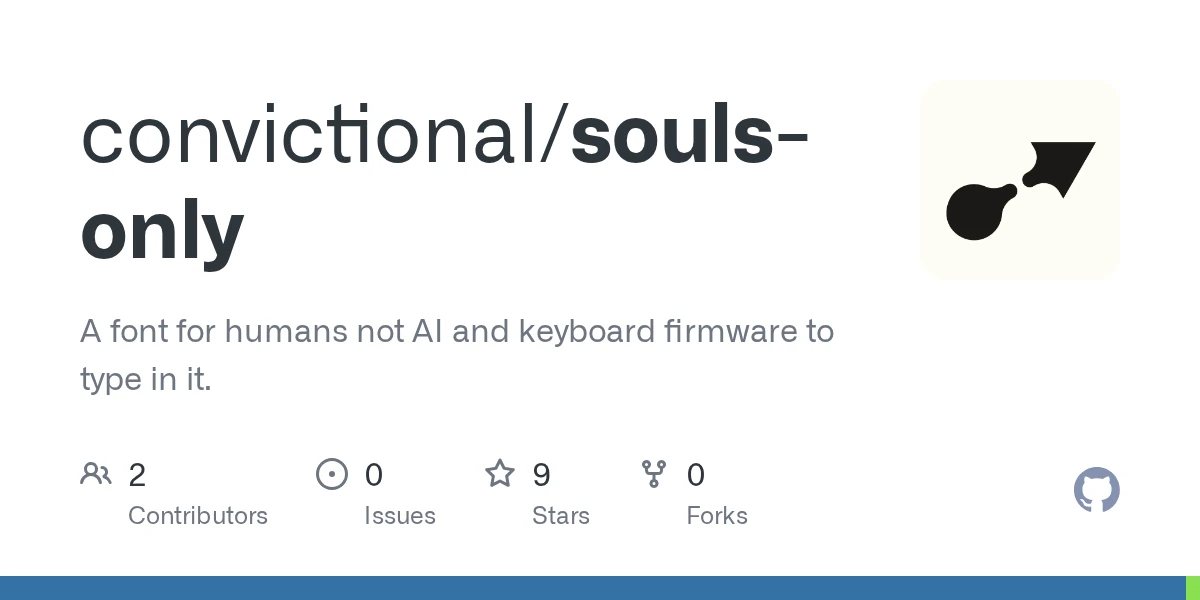 SoulsOnly.tff – A font for humans not AI and keyboard firmware to type in it