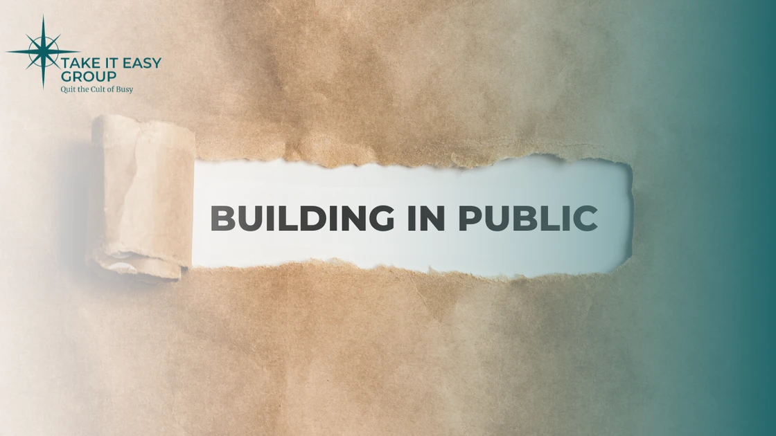 The Importance of Building in Public: A Key Strategy for Business Growth