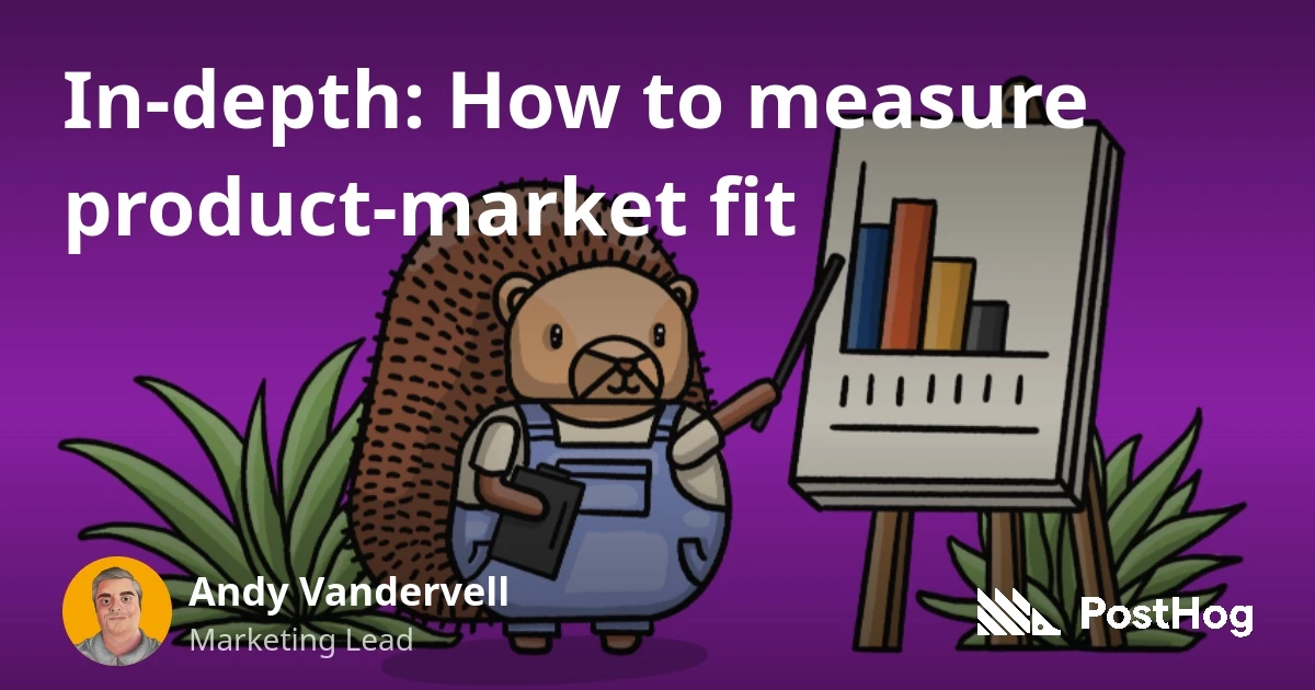 In-depth: How to measure product-market fit - PostHog