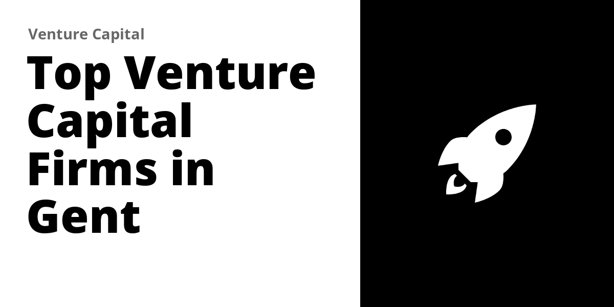 Top 3 Venture Capital Firms in Gent (2026)