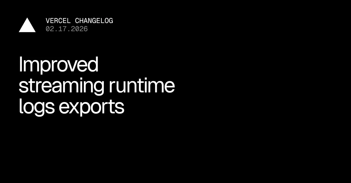 Improved streaming runtime logs exports - Vercel
