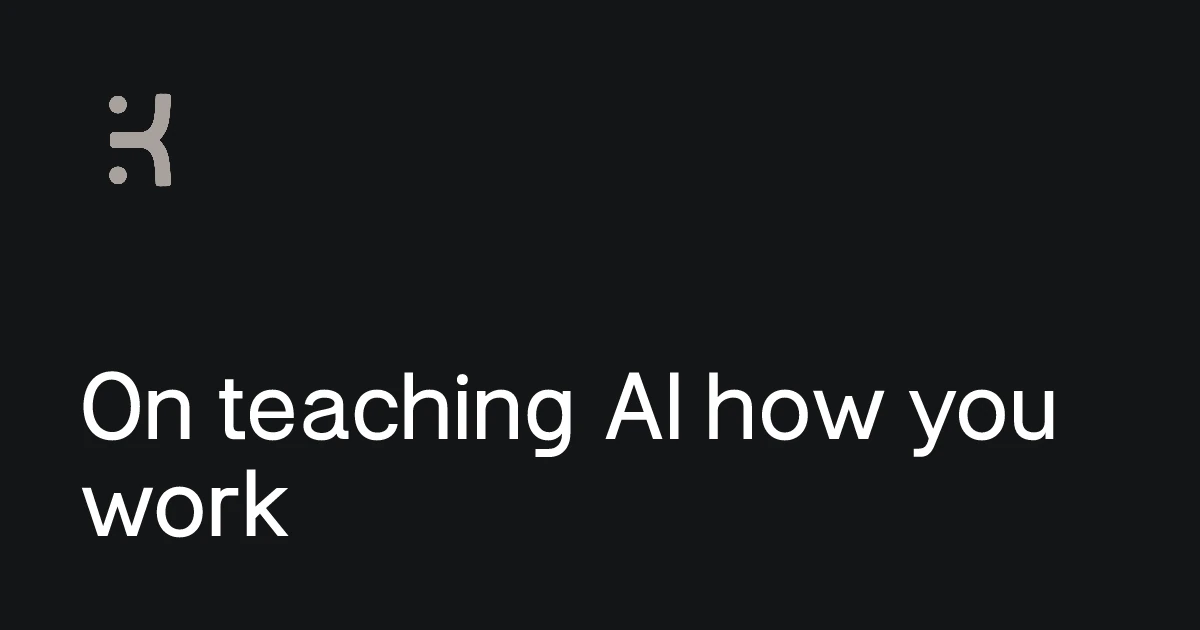 On teaching AI how you work