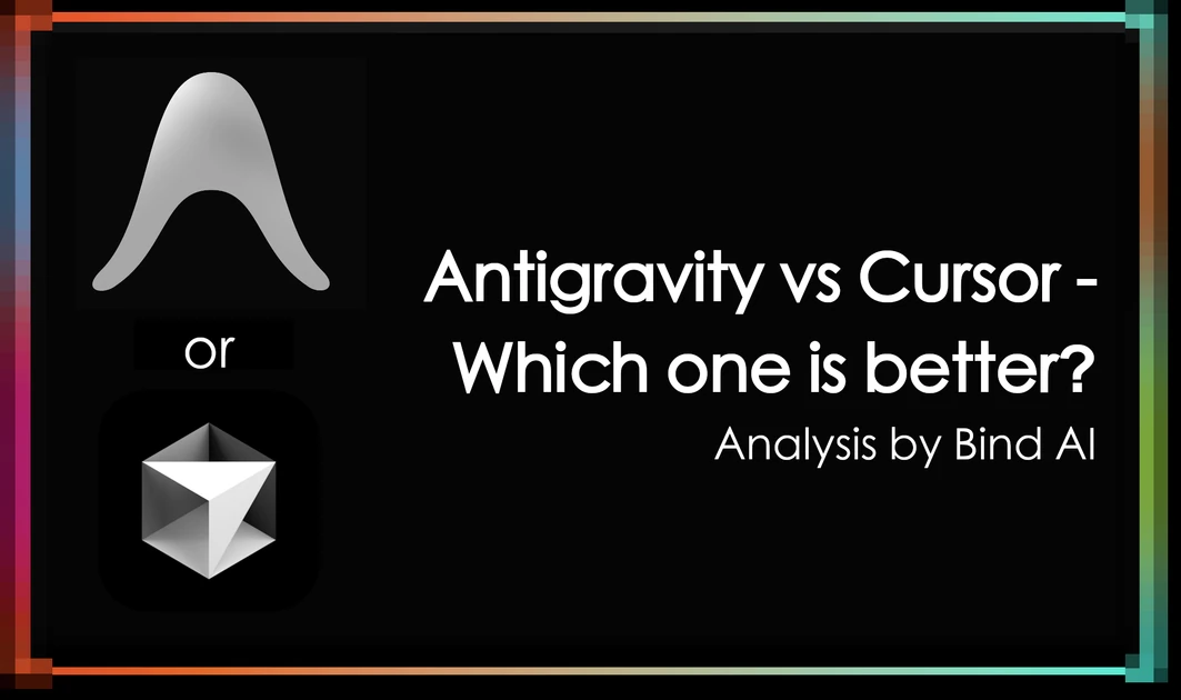 Antigravity vs Cursor - Which one is better in 2026? - Bind AI