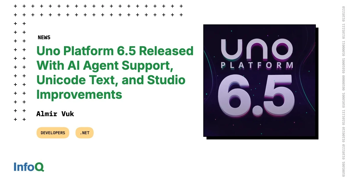 Uno Platform 6.5 Released With AI Agent Support, Unicode Text, and Studio Improvements