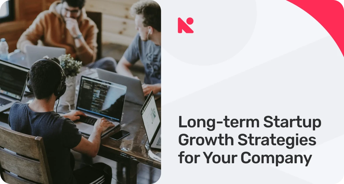 6 Long-term Startup Growth Strategies for Your Company [2025]