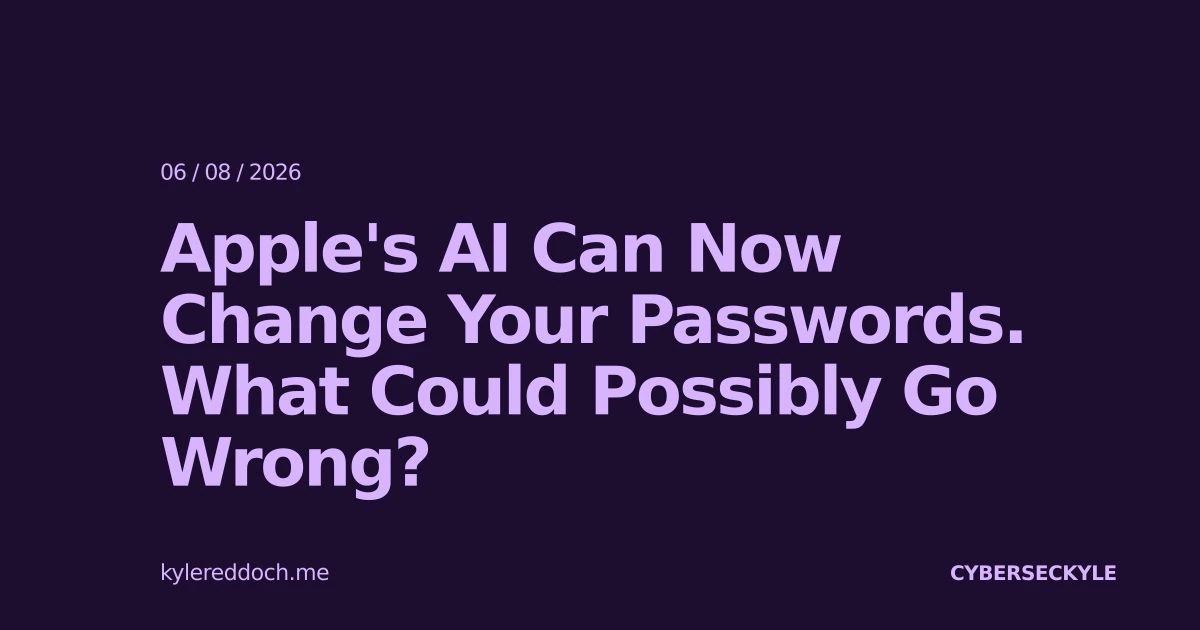 Apple's AI Can Now Change Your Passwords. What Could Possibly Go Wrong?