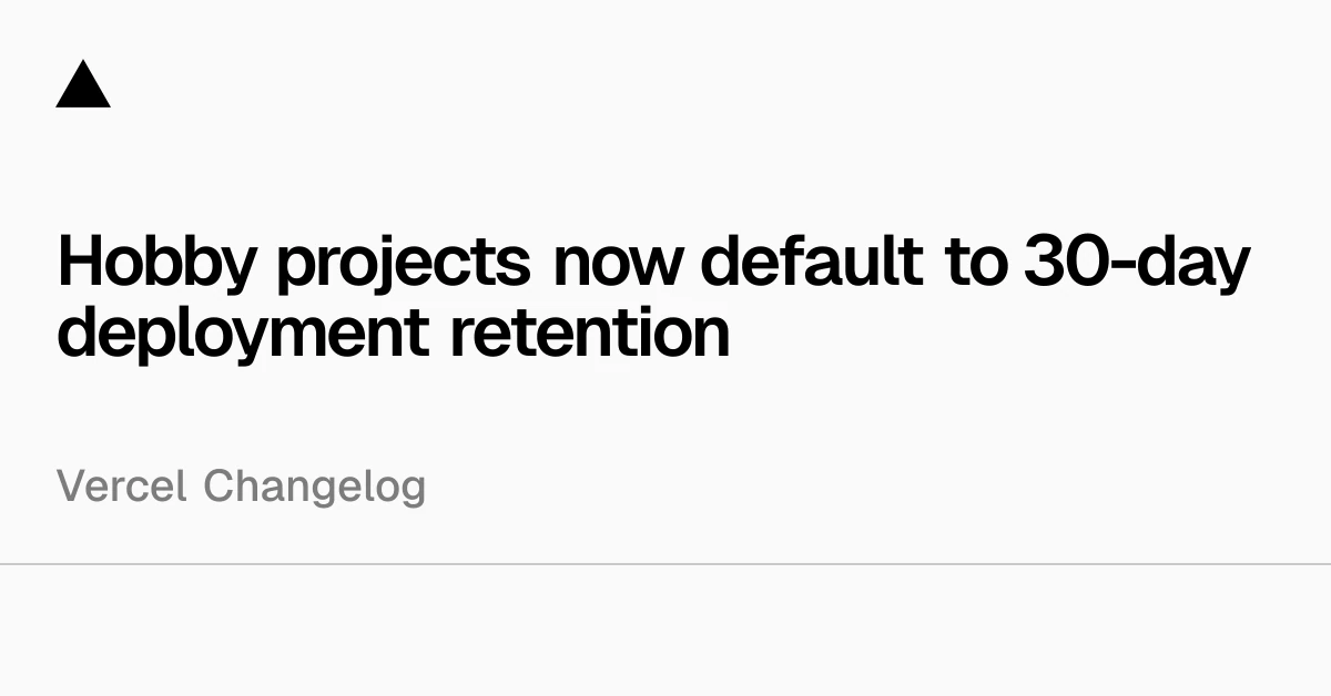 Hobby projects now default to 30-day deployment retention