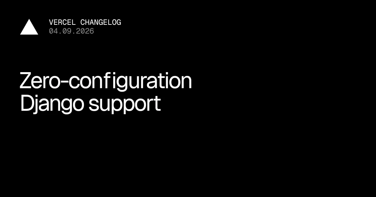 Zero-configuration Django support - Vercel – Vercel