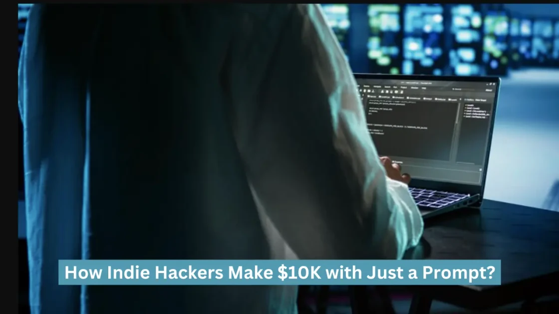 How Indie Hackers Make $10K with a Prompt and Landing Page?