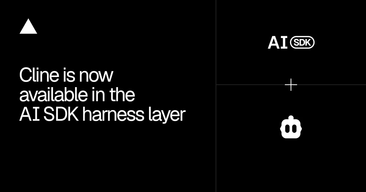 Cline is now available in the AI SDK harness layer