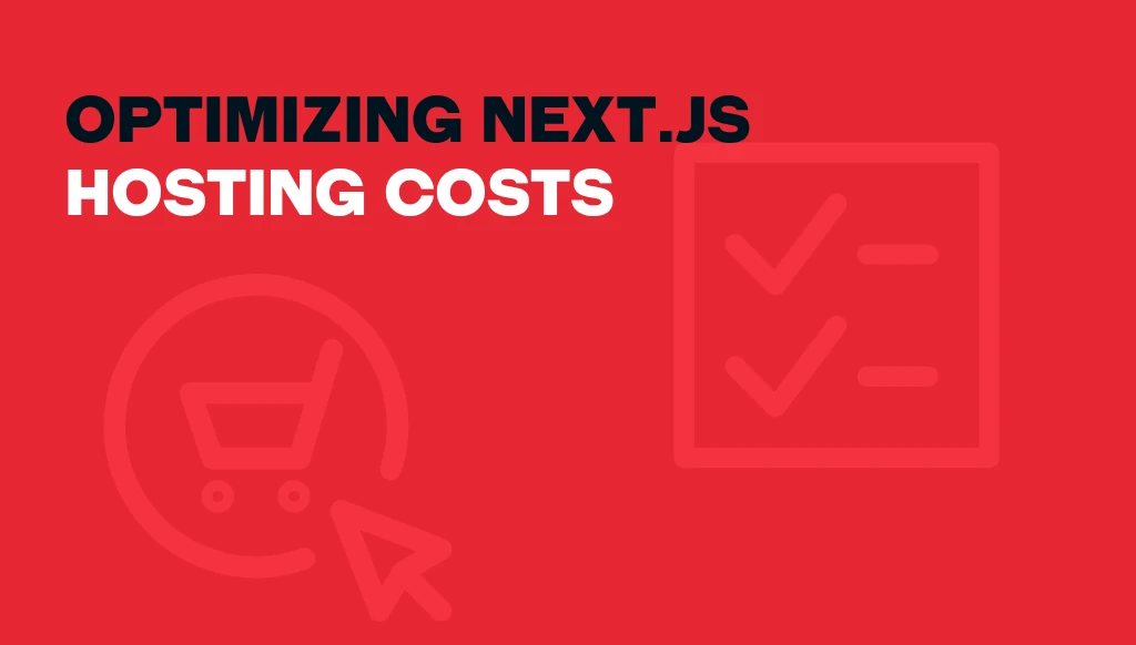 Optimizing Next.js App Hosting Costs